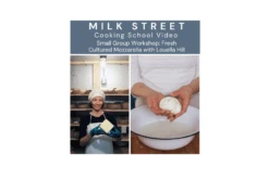 Milk Street Digital Class: Homemade Mozzarella With Louella Hill
