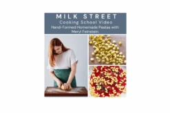 Milk Street Digital Class: Hand-Formed Homemade Pastas With Meryl Feinstein