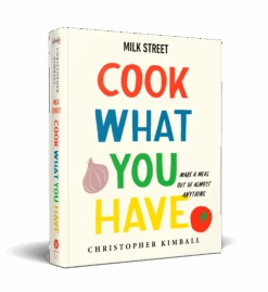 Milk Street Cook What You Have Cookbook